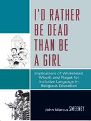 Cover of the book I'd Rather Be Dead Than Be a Girl by Daniel C. Kramer, Richard M. Flanagan