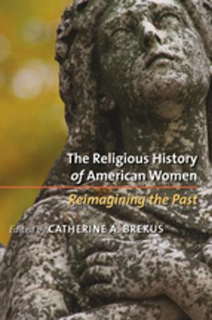 Cover of the book The Religious History of American Women by James M. May