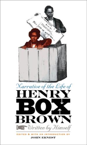 Cover of the book Narrative of the Life of Henry Box Brown, Written by Himself by Robert S. Levine