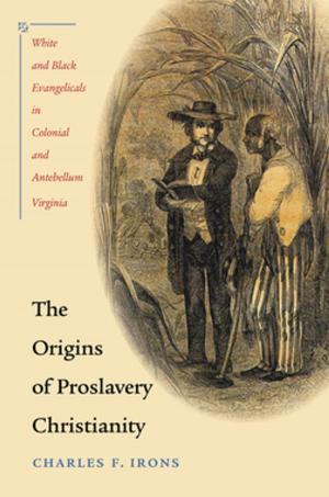 Cover of the book The Origins of Proslavery Christianity by Monique A. Bedasse