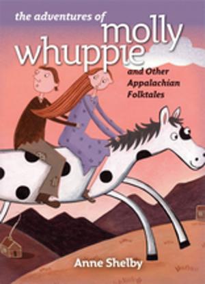 Cover of the book The Adventures of Molly Whuppie and Other Appalachian Folktales by Susan Burch, Hannah Joyner