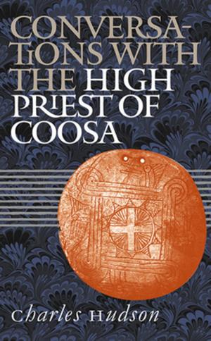 Cover of the book Conversations with the High Priest of Coosa by Kathleen Flake