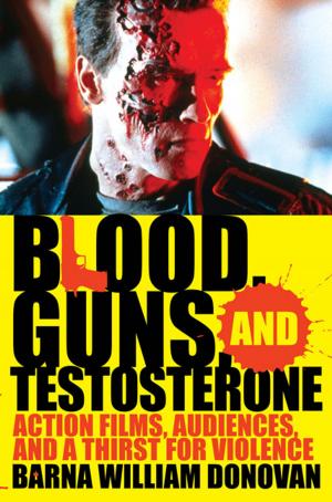 Cover of the book Blood, Guns, and Testosterone by Brian Anthony, Andy Edmonds
