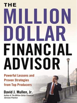 Cover of the book The Million-Dollar Financial Advisor by David Braun