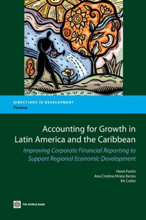 Cover of the book Accounting For Growth In Latin America And The Caribbean: Improving Corporate Financial Reporting To Support Regional Economic Development by Andrews Matthews; McConnell Jesse; Wescott  Alison