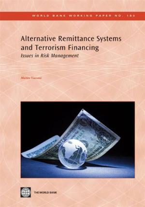 Cover of the book Alternative Remittance Systems And Terrorism Financing: Issues In Risk Mitigation by Sakho Yaye