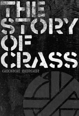 Cover of the book The Story of Crass by Joe Merrick