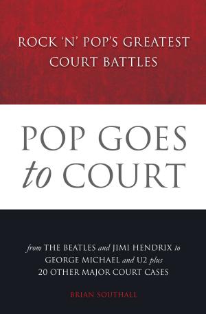 Cover of the book Pop Goes to Court: Rock 'N' Pop's Greatest Court Battles by Alistair Wightman