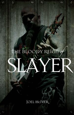 Cover of the book The Bloody Reign of Slayer by Andy Mabbett