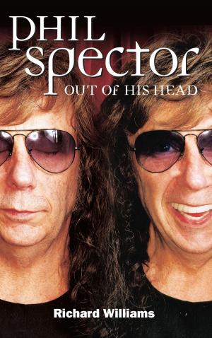 Cover of the book Phil Spector: Out Of His Head by David Ritz