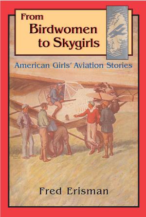 Cover of the book From Birdwomen to Skygirls by 