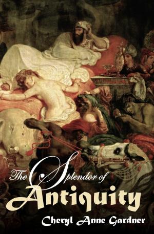 Cover of the book The Splendor of Antiquity by Aileen Friedman