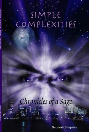 Cover of the book Chronicles of a Sage: Simple Complexities by Martha Beck