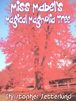 Book cover of Miss Mabel's Magical Magnolia Tree