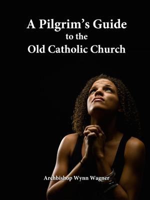 Book cover of A Pilgrim's Guide to the Old Catholic Church
