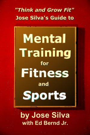 Cover of Jose Silva Guide to Mental Training for Fitness and Sports: Think and Grow Fit