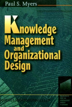 Cover of the book Knowledge Management and Organisational Design by Barrie Needham, Patrick Koenders, Bert Kruijt