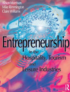 Cover of the book Entrepreneurship in the Hospitality, Tourism and Leisure Industries by Steven  M. Janosik, Diane L. Cooper, Sue A. Saunders, Joan  B. Hirt