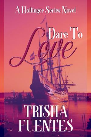 Cover of the book Dare To Love by Trisha Fuentes