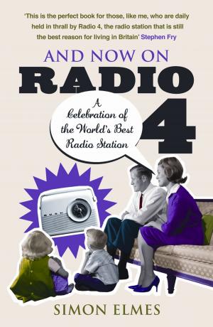 Cover of the book And Now on Radio 4 by Ian Watson