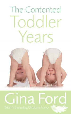Cover of the book The Contented Toddler Years by Jane Hornby