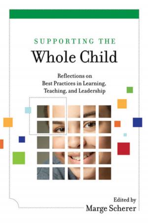 bigCover of the book Supporting the Whole Child: Reflections on Best Practices in Learning, Teaching, and Leadership by 