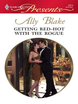 Cover of the book Getting Red-Hot with the Rogue by Debra Webb, Carol Ericson, Tyler Anne Snell