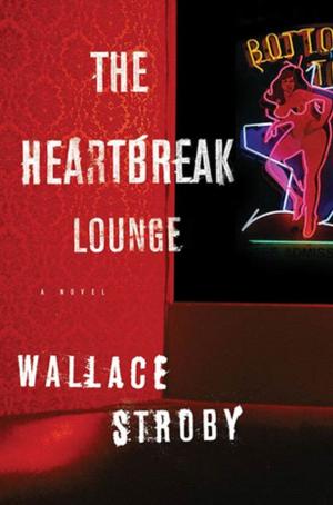 Cover of the book The Heartbreak Lounge by Chris Stewart, Elizabeth Smart