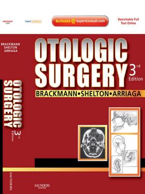Cover of the book Otologic Surgery E-Book by Sue Guthrie, PhD, BA, BVetMed, MRCVS, MBA (Open), Denis Richard Lane, MSc, BSc (Vet Sci), FRCVS, FRAgS, BSc (Hons) AAB&T, Sian Griffith, MSc, DMS, VN