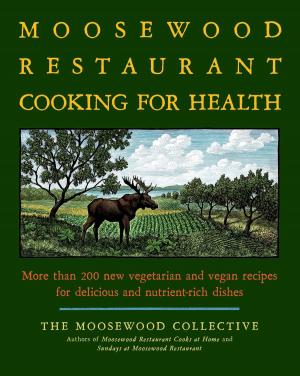 Cover of the book The Moosewood Restaurant Cooking for Health by Karyn Seroussi