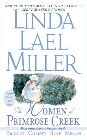 Cover of the book The Women of Primrose Creek (Omnibus) by Linda Lael Miller