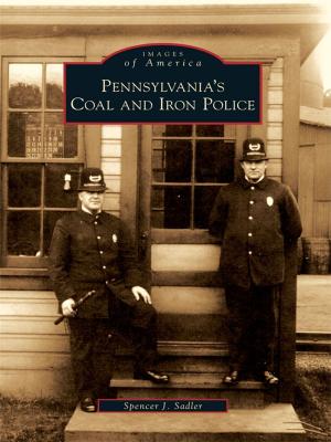 Cover of the book Pennsylvania's Coal and Iron Police by Paul St. Germain