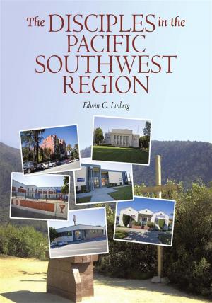 Cover of the book The Disciples in the Pacific Southwest Region by Linda D. Coker
