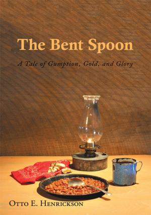 Cover of the book The Bent Spoon by Cecelia Frances Page