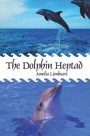 Cover of the book The Dolphin Heptad by Myron Radio