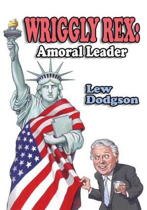 Cover of the book Wriggly Rex: Amoral Leader by Andrew Marker