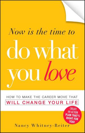 Book cover of Now is the Time to Do What You Love