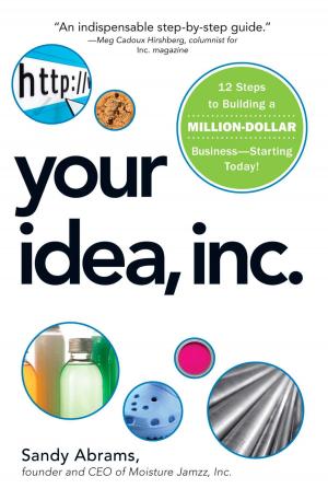 Cover of the book Your Idea, Inc. by Teresa Aubele, Doug Freeman, Lee Hausner, Susan Reynolds