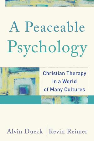 Cover of the book A Peaceable Psychology by Walter C. Jr. Kaiser
