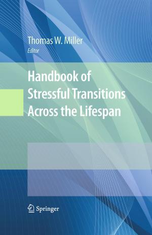 Cover of the book Handbook of Stressful Transitions Across the Lifespan by Syed Faraz Hasan, Nazmul Siddique, Shyam Chakraborty
