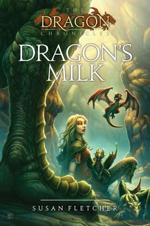 Cover of the book Dragon's Milk by Gill Lewis