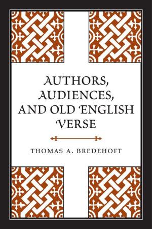 Cover of the book Authors, Audiences, and Old English Verse by 