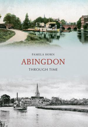 Book cover of Abingdon Through Time