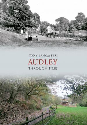 Cover of the book Audley Through Time by Keith E. Morgan
