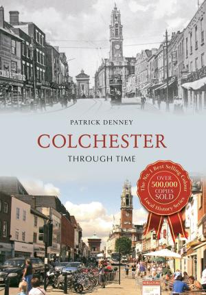 Cover of the book Colchester Through Time by Marion Field