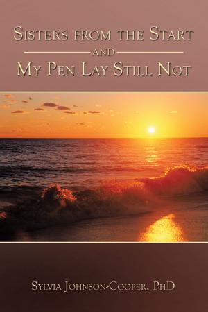 Cover of the book Sisters from the Start and My Pen Lay Still Not by Caren S. Dillman