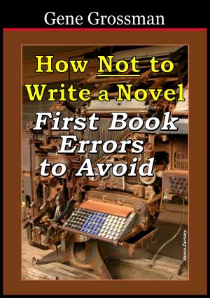 bigCover of the book How NOT to Write a Novel: First-book errors to avoid by 