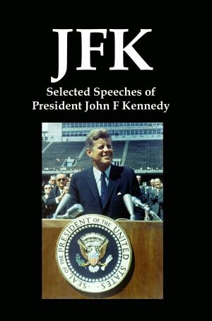 Cover of the book JFK: Selected Speeches of President John F Kennedy by Lenny Flank