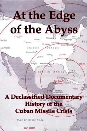 Cover of the book At the Edge of the Abyss: A Declassified Documentary History of the Cuban Missile Crisis by Lenny Flank