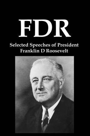 Cover of the book FDR: Selected Speeches of President Franklin D Roosevelt by Lena Dunham